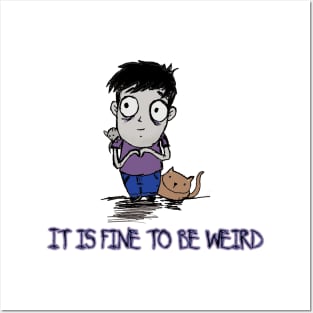 it is fine to be weird Posters and Art